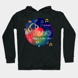 RADIO, MUSIC IS MY LIFE Hoodie